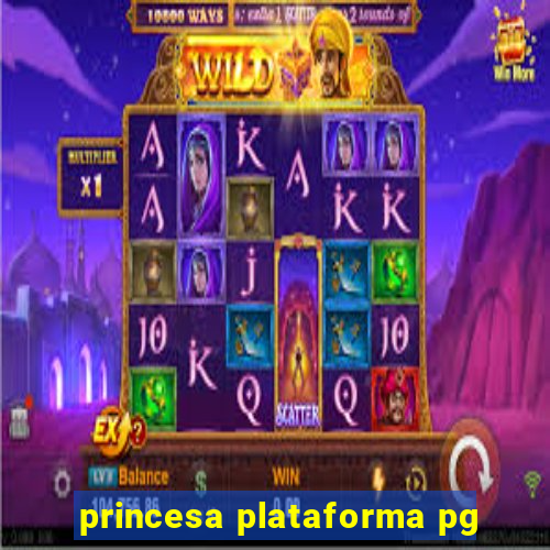 princesa plataforma pg